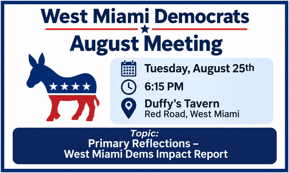 West Miami Dems August Mtg - Tues. 8/25
