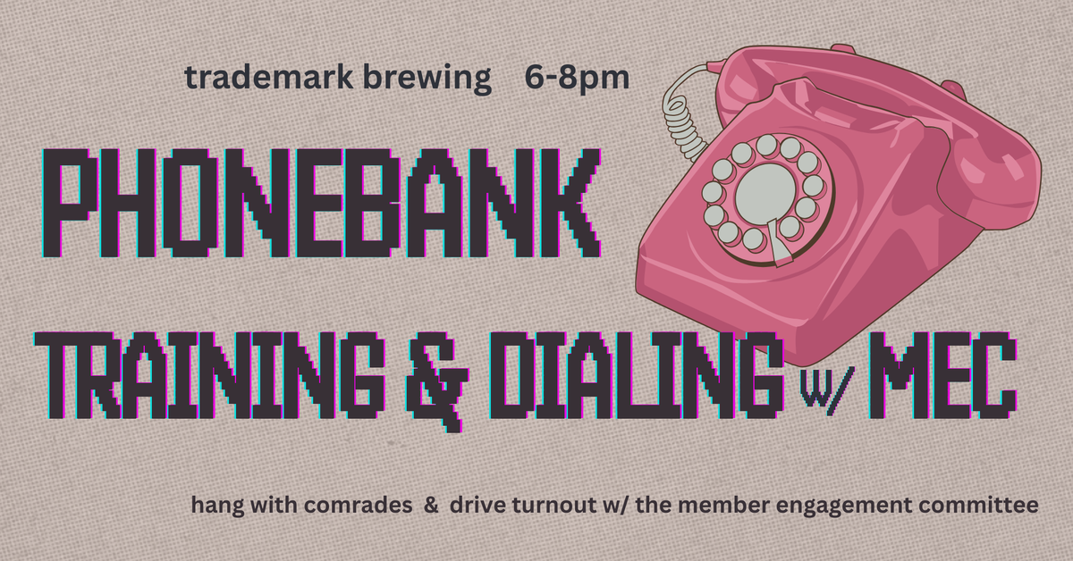 Phonebank for General Membership Meetings