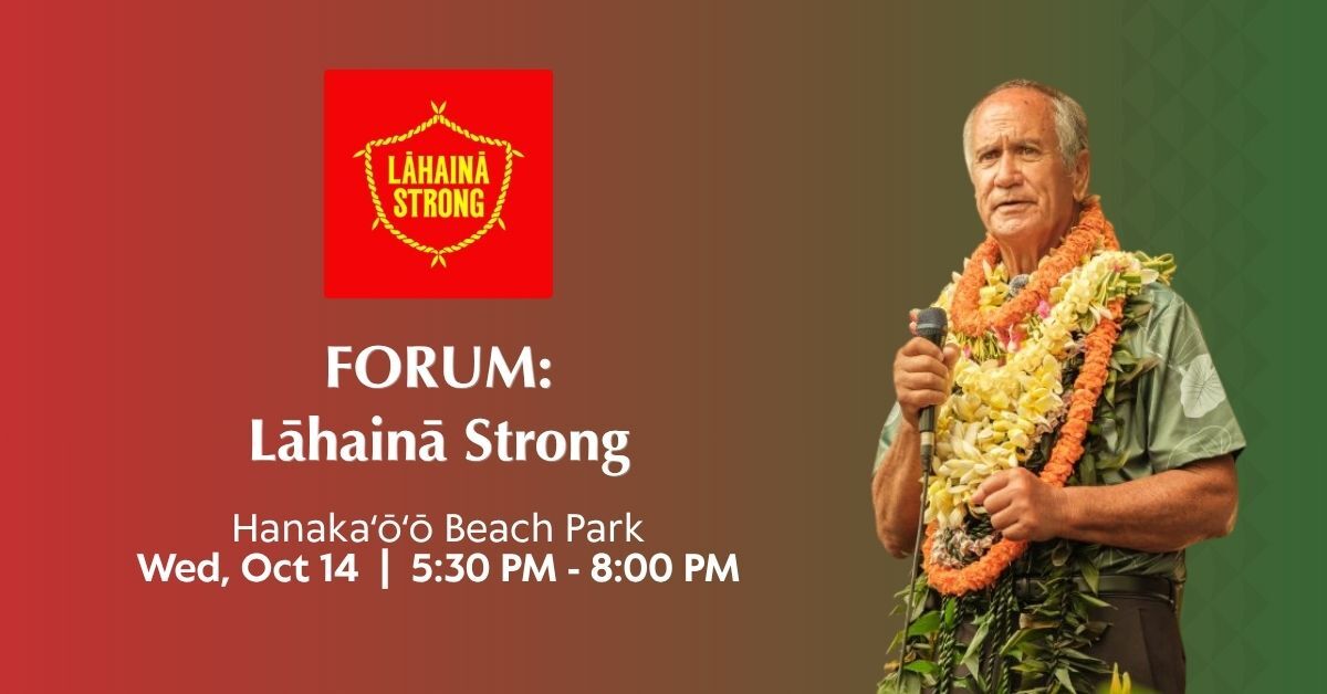 FORUM: Lāhainā Strong