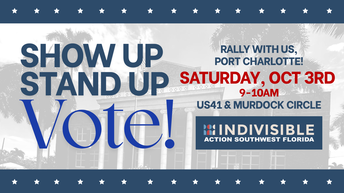 Show Up, Stand Up, Vote! Rally in PC by Indivisible Action SWFL
