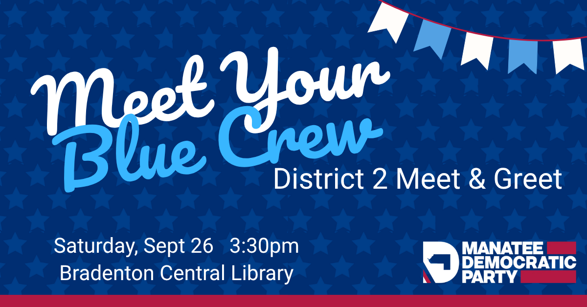 Meet your Blue Crew, Manatee District 2 Meet & Greet