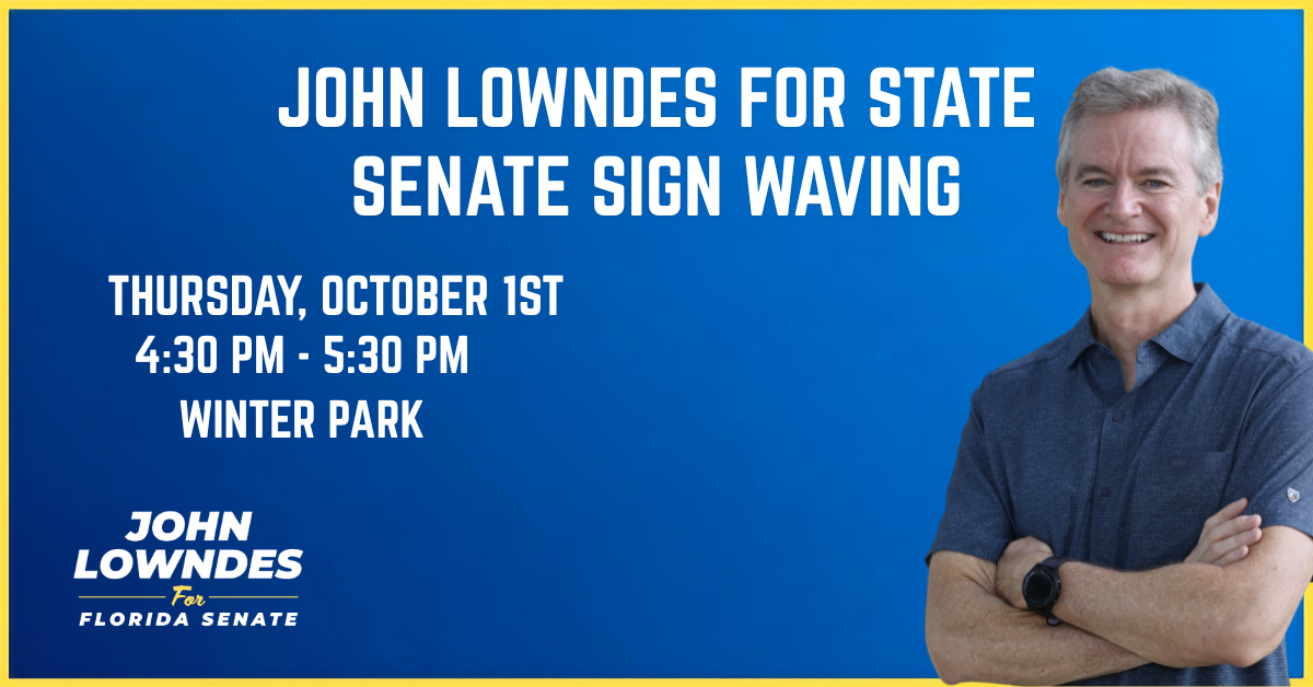 Sign Wave for John Lowndes in Winter Park!