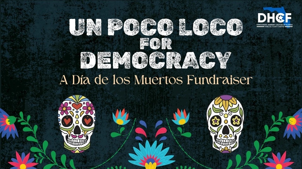Un Poco Loco for Democracy: A Día de los Muertos Fundraiser