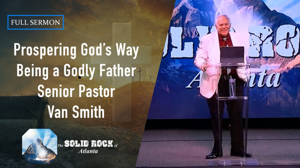 Prospering God’s Way “Being a Godly Father”