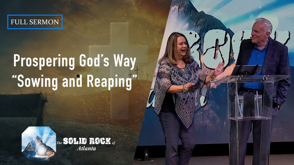 Prospering God’s Way “Sowing and Reaping”
