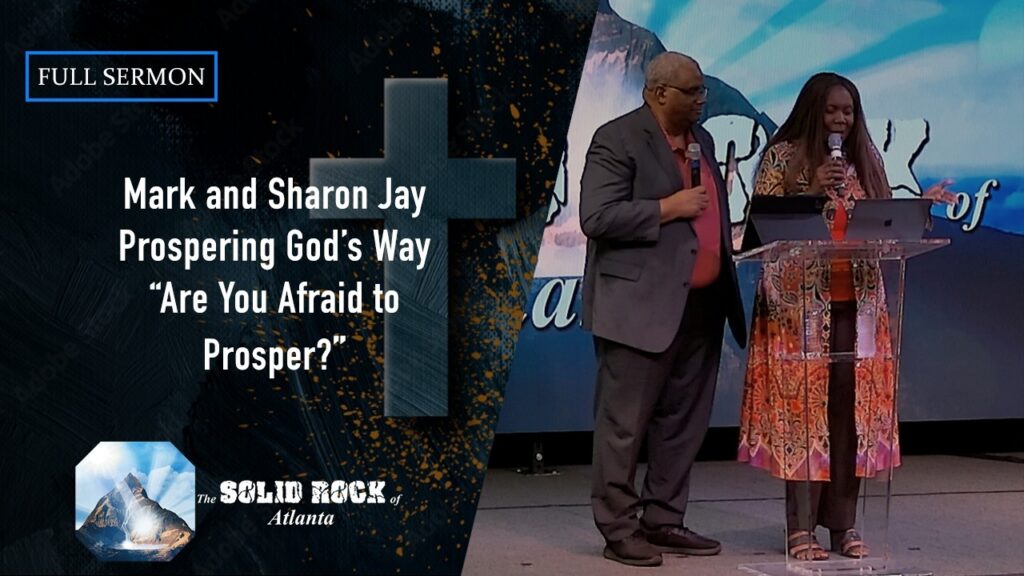 Prospering God’s Way “Are You Afraid to Prosper?”