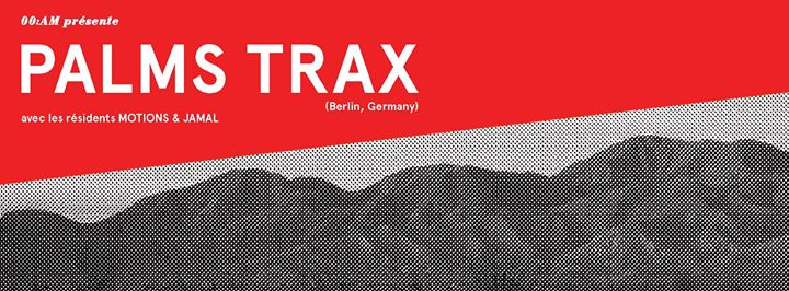 00:AM Presents: PALMS TRAX