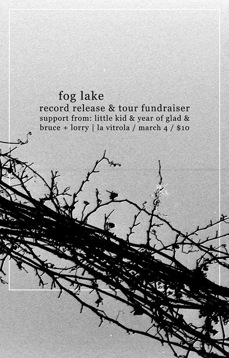 03.04 • Fog Lake • Little Kid • Year of Glad • Bruce + Lorry