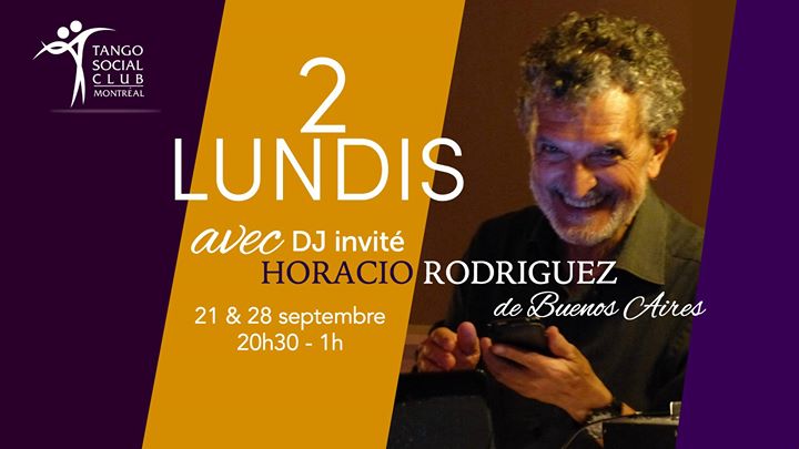2 milongas du lundi avec DJ invité HORACIO RODRIGUEZ de Buenos Aires