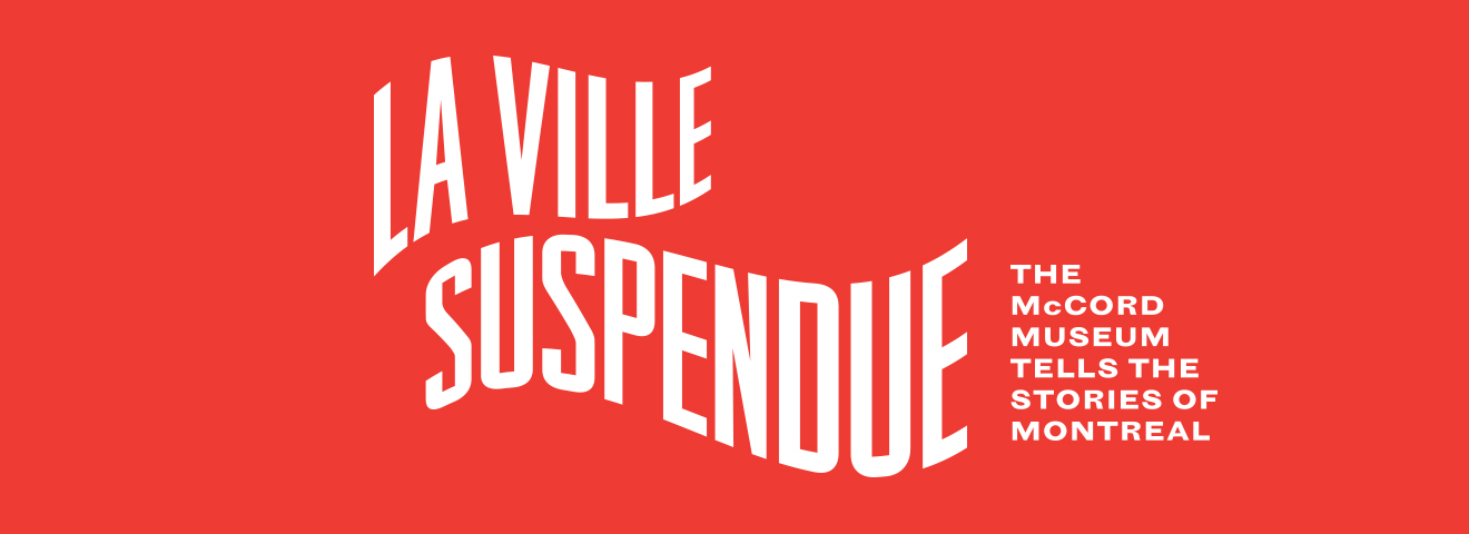 Ville suspendue : le Musée McCord raconte Montréal