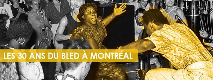 30 ans Balattou - Les 30 ans du Bled à Montréal