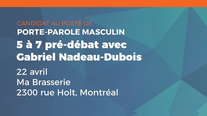 5 à 7 pré-débat avec Gabriel Nadeau-Dubois à Montréal