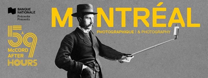 5 à 9 au McCord – Montréal photographique