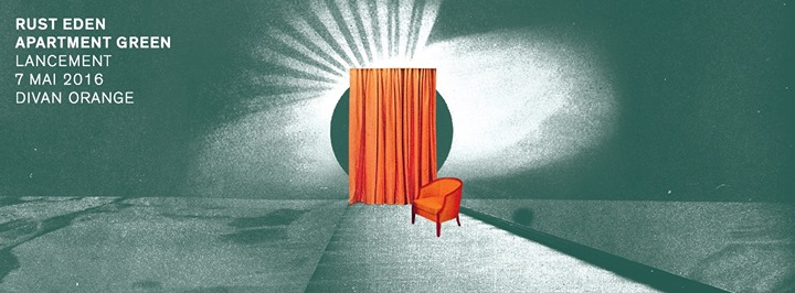 5 à 7- LANCEMENT de l'album: Apartment Green par Rust Eden