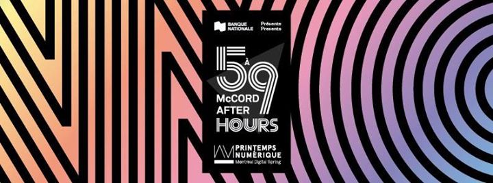 5 à 9 au McCord – Lancement officiel du Printemps numérique