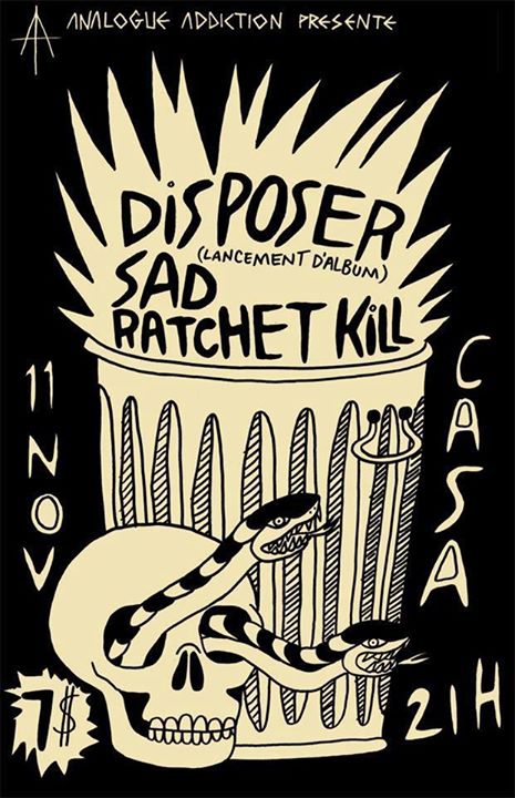 AA's Disposer / Sad / Ratchet Kill / 11 Nov / Casa Del Popolo