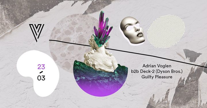 Adrian Voglen b2b Deck-B (dyson bros.) // Guilty Pleasure