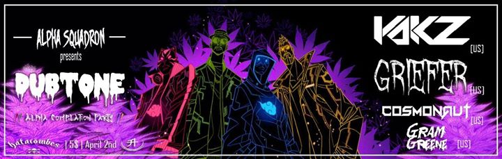 Alpha Squadron Compilation Party w/ YAKZ [US], GRIEFER [US], COSMONAUT [US], GRAMGREENE [US] + More!