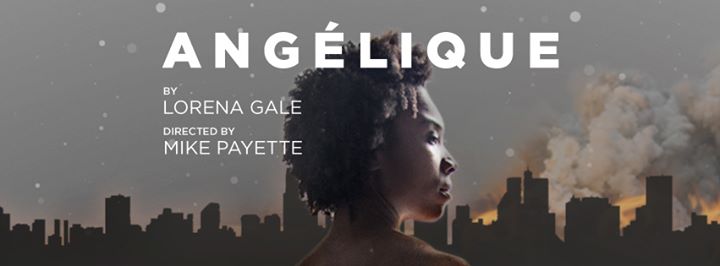 Angélique by Lorena Gale directed by Mike Payette