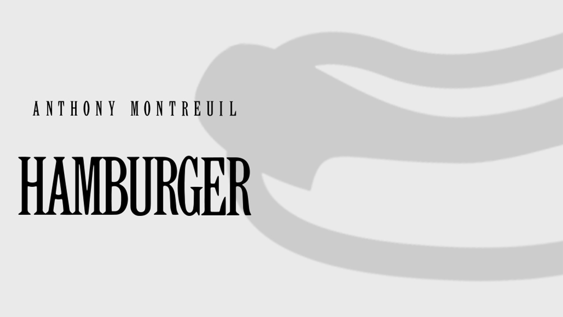 Anthony Montreuil - HAMBURGER