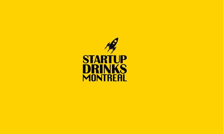 April 2017 Startup Drinks Montreal