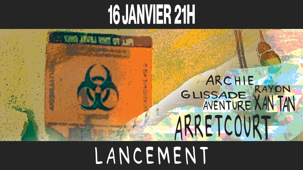 ARRETCOURT (lancement) - Glissade Aventure/Xan Tan/Archie Rayon: ARRETCOURT, Glissade Aventure, Xan Tan, Archie Rayon