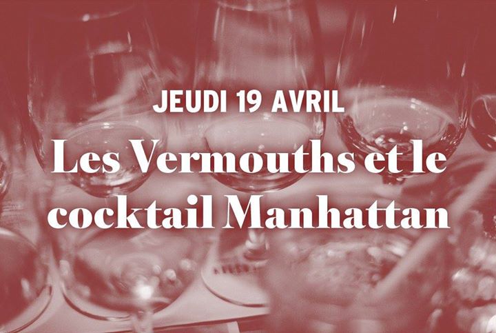 Assemblée Spiritueuse : Les Vermouths et le cocktail Manhattan