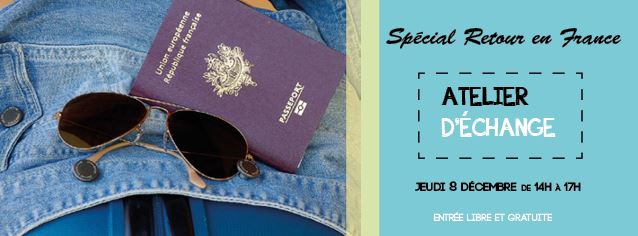 Atelier échange : Retour en France