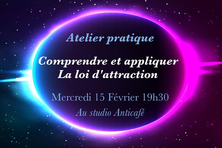 Atelier pratique - Comprendre et appliquer : La loi d'attraction