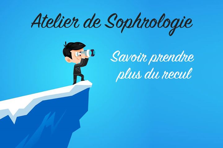 Atelier Sophrologie - Savoir prendre du recul