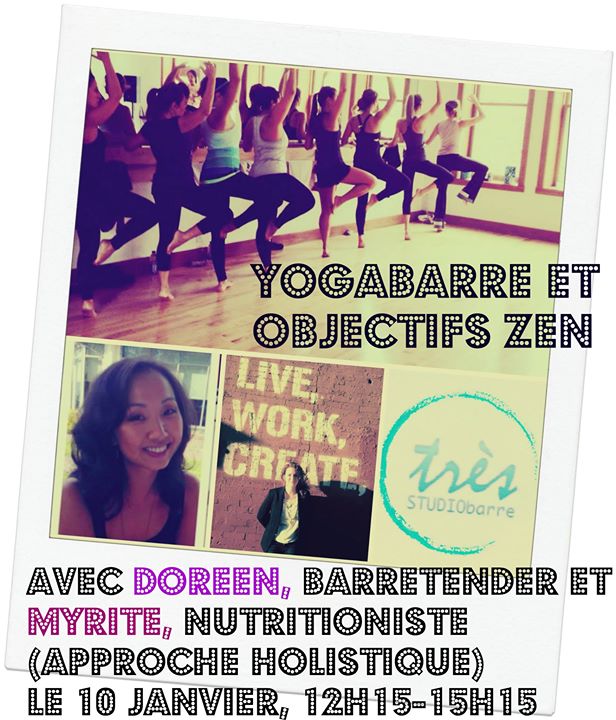 ATELIER : YOGAbarre et Objectifs Zen, Samedi le 10 janvier: GRATUIT!