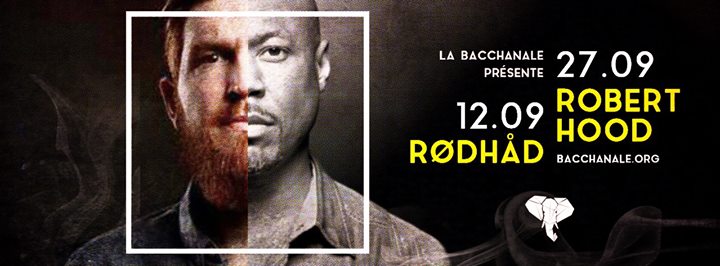 BACCHANALE STORY DAY 2 : ROBERT HOOD + PAUL TRAFFORD + FORREST + RAFA PINEDA
