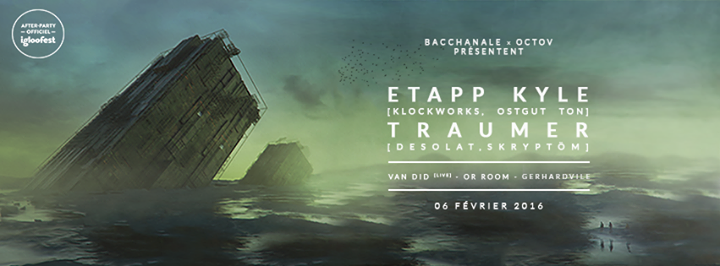 BACCHANALE X OCTOV : ETAPP KYLE - TRAUMER (After Party Igloofest)