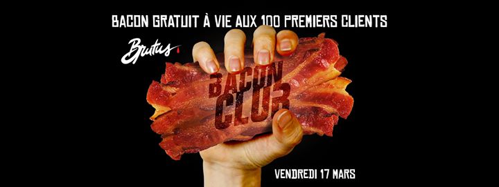 Bacon Club / Bacon gratuit à vie!