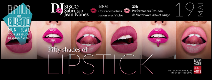 Baila Con Gusto *Montréal* - La Soirée 50 Shades of Lipsticks