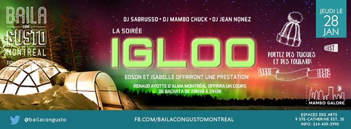 Baila Con Gusto *Montréal* - La soirée igloo