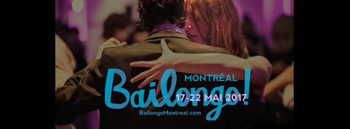 Bailongo Montréal ! Festival de Tango 2017