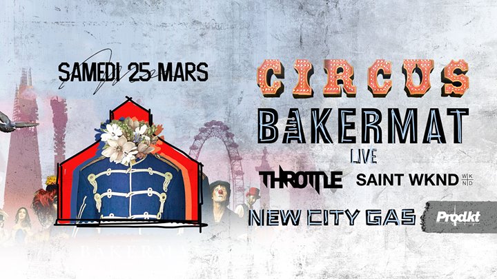 Bakermat's Circus ft Throttle + SAINT WKND - 03.25.2017