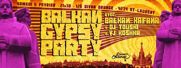 BALKAN GYPSY PARTY présente BALKAN KAFANA + DJ TOUSKI et VJ KOSHKA