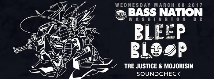 Bass Nation DC feat. Bleep Bloop w/ Tre Justice & Mojorisin