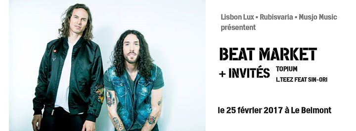 Beat Market (+invités) & Topium // Belmont - 25/02/17