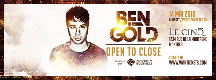 BEN GOLD - Open to close presenté par Monkey Buzinezz