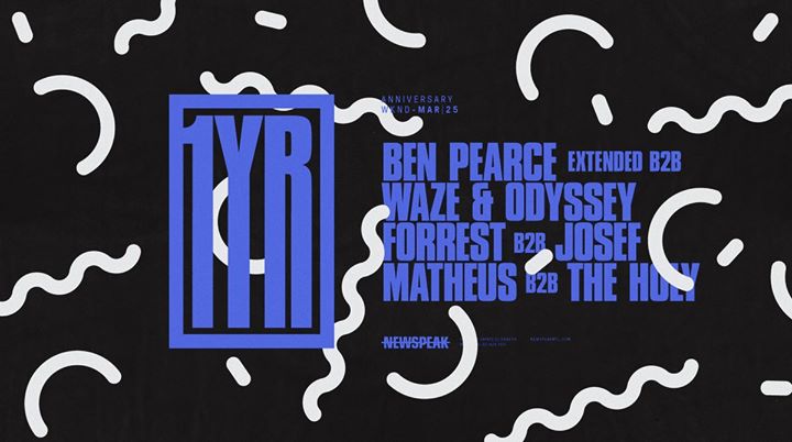 Ben Pearce b2b Waze & Odyssey w/ Forrest b2b Josef & Matheus b2b The Holy - Newspeak 1YR
