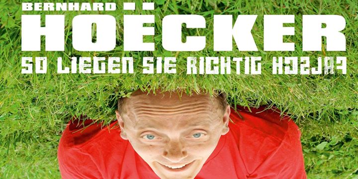 Bernhard Hoecker - So Liegen Sie Richtig Falsch!