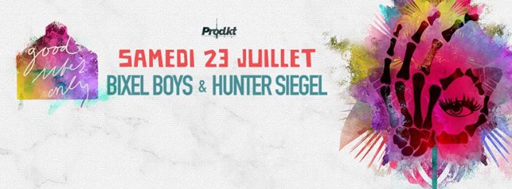 Bixel Boys + Hunter Siegel au Good Vibes Only - 07.23.2016