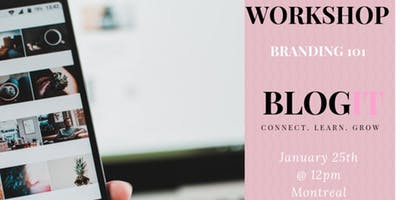 BlogIt Montreal Workshop- Branding on Social Media 101