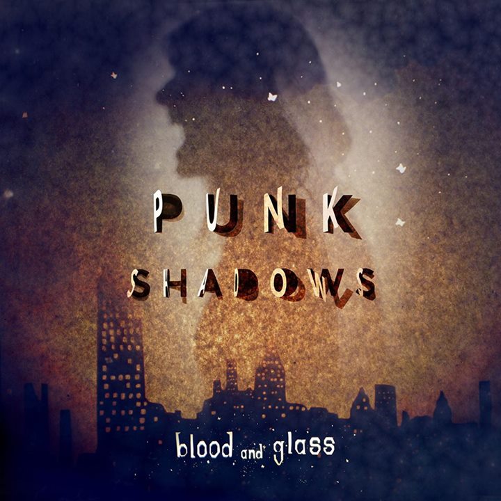 Blood and Glass - Punk Shadows - Lancement d'album