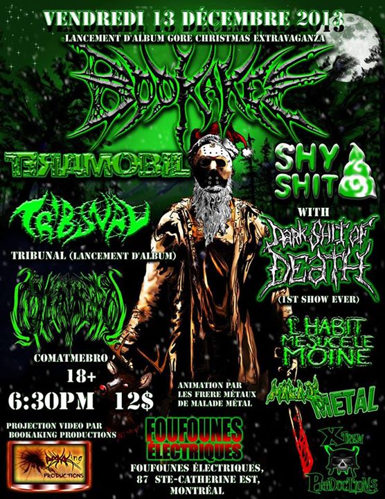 Bookakee (lancement d'album) + Teramobil + Shyshit + Dark shit of Death (1er show ever) + Tribunal + l’Habit me suce le moine + Comatmebro