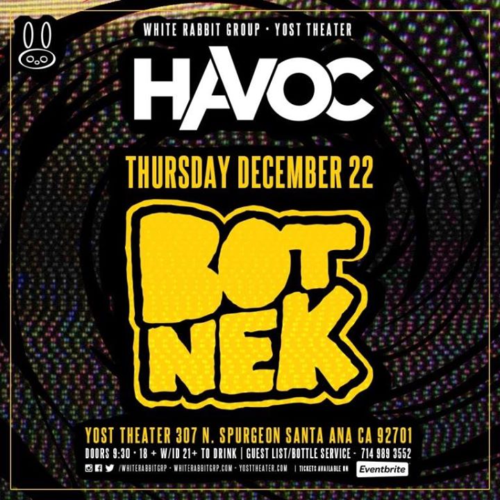 Botnek at Havoc - Orange County 12/22 (18+)