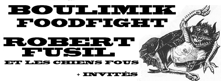 Boulimik Foodfight + Robert Fusil et les chiens fous et invités